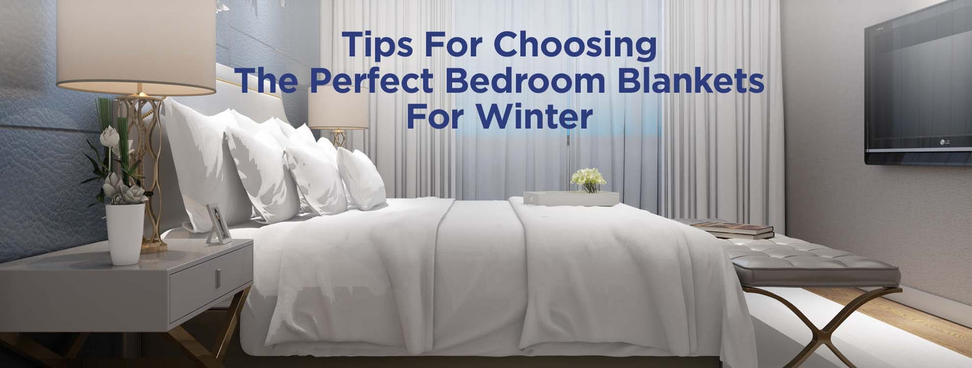 Tips For Choosing The Perfect Bedroom Blankets For Winter