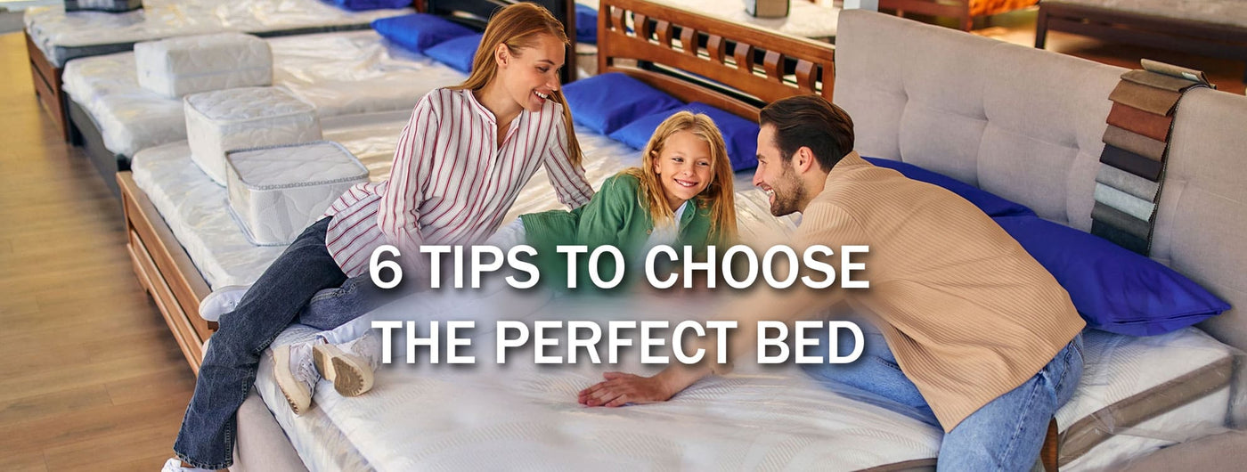 6 Tips to Choose the Perfect Bed