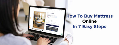 How To Buy Mattress Online In 7 Easy Steps