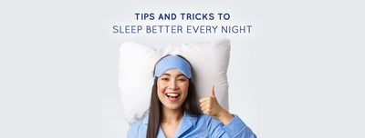 Tips And Tricks To Sleep Better Every Night