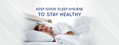 Keep Good Sleep Hygiene To Stay Healthy