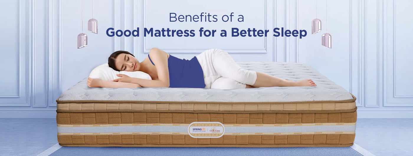 Benefits of a Good Mattress for a Better Sleep